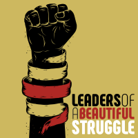 Leaders of a Beautiful Struggle